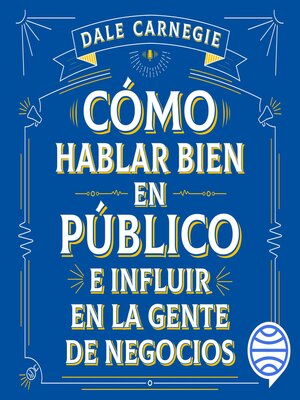 cover image of Cómo hablar bien en público e influir en la gente de negocios